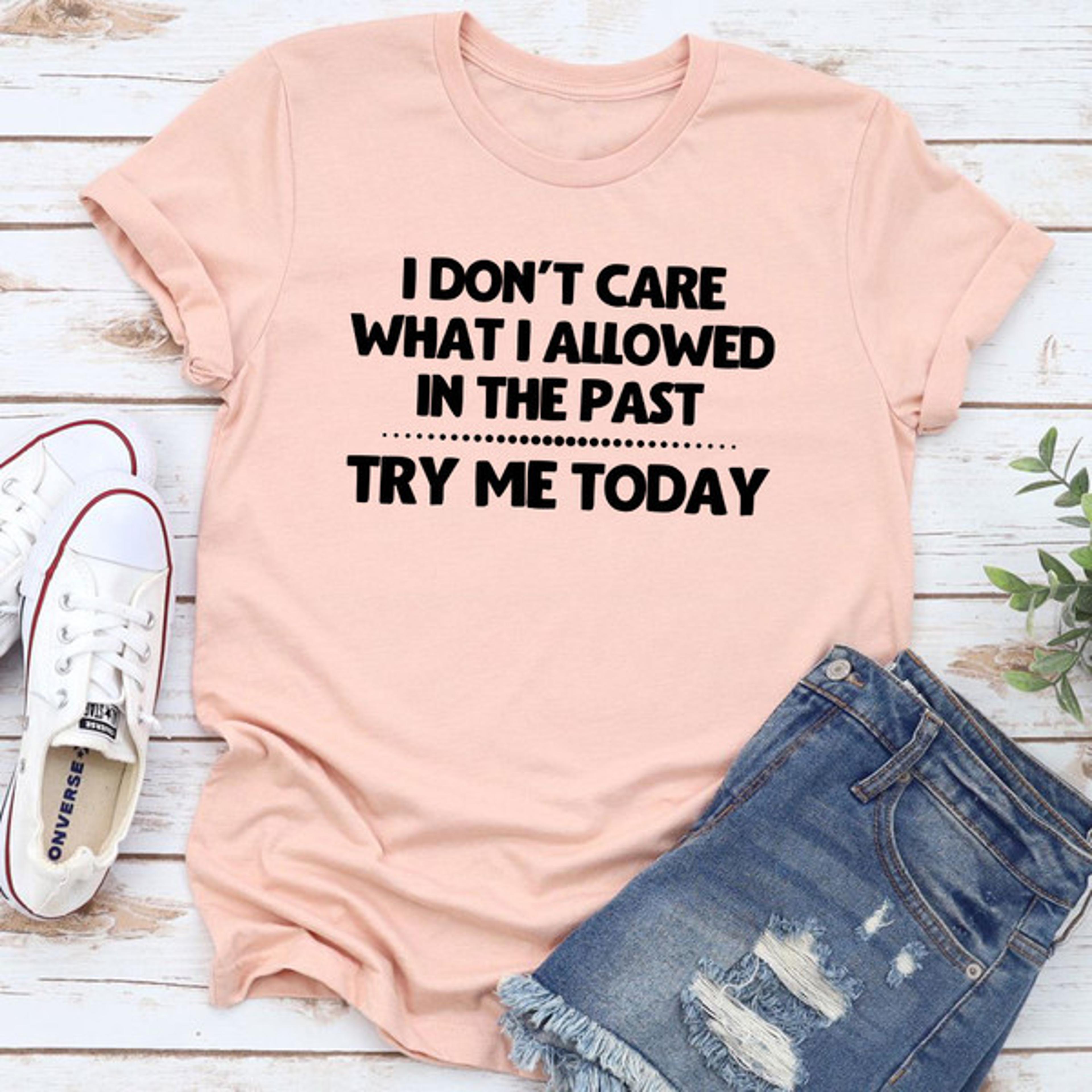 try me today t-shirt