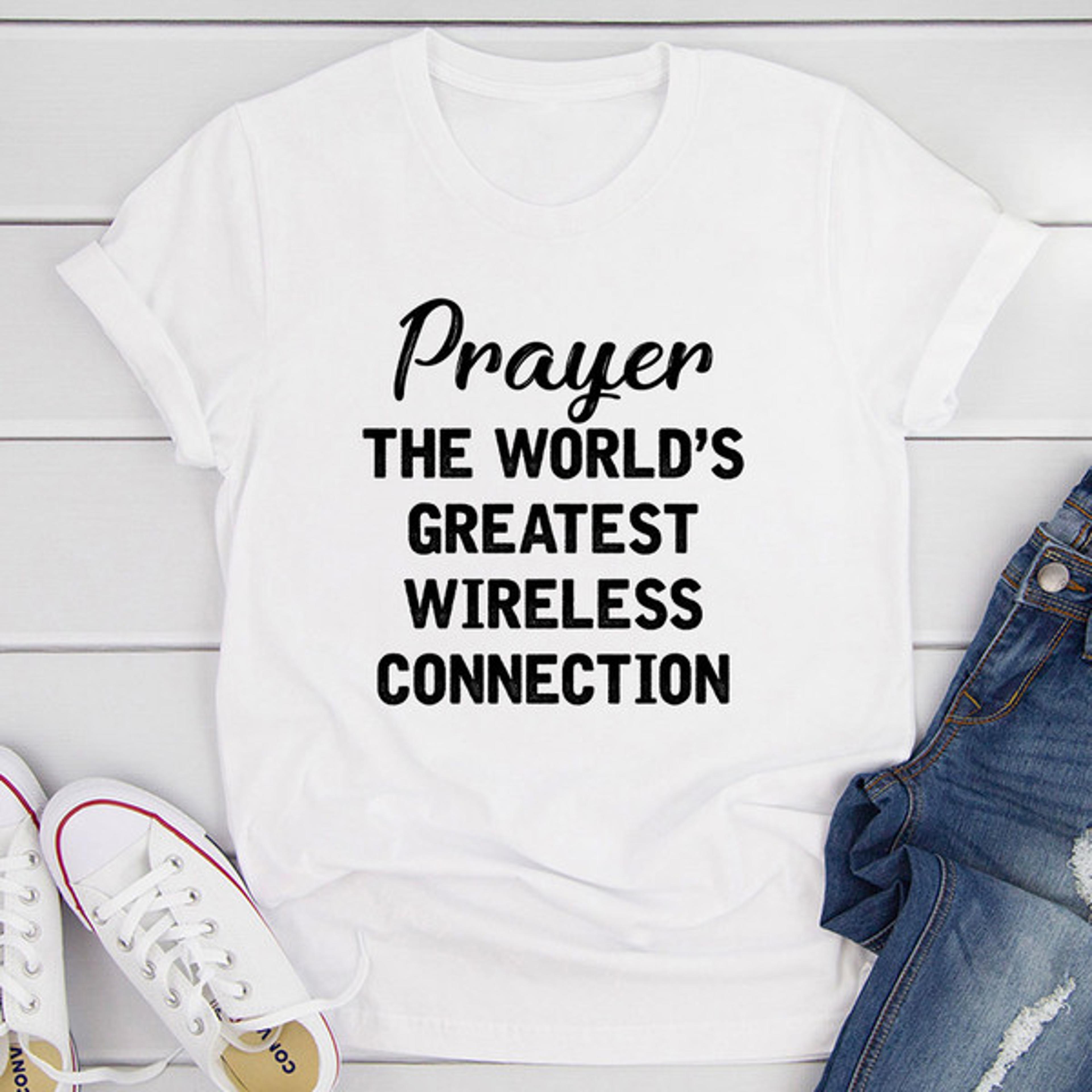 prayer the world's greatest connection t-shirt