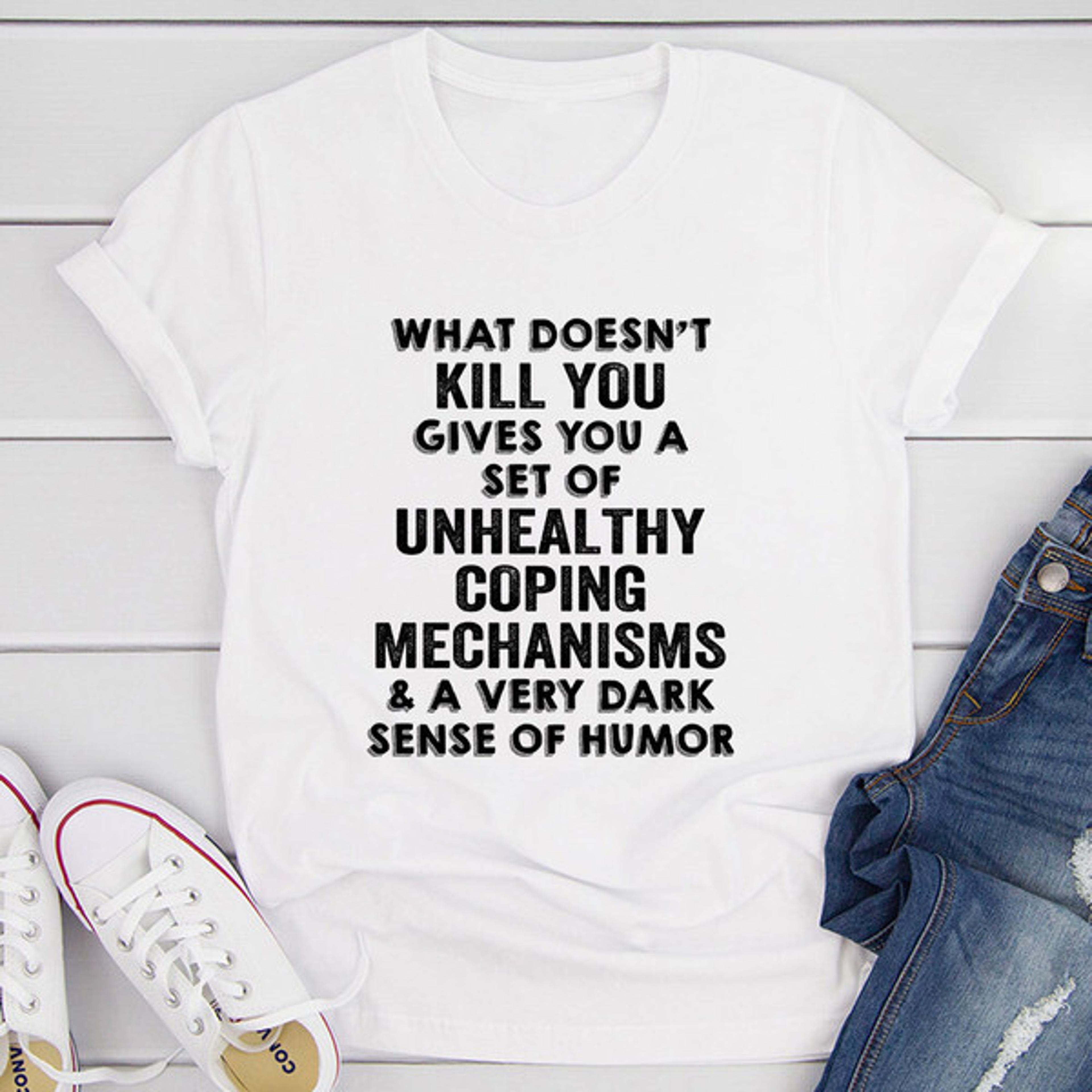 What Doesn’t Kill You T-Shirt (2).jpg