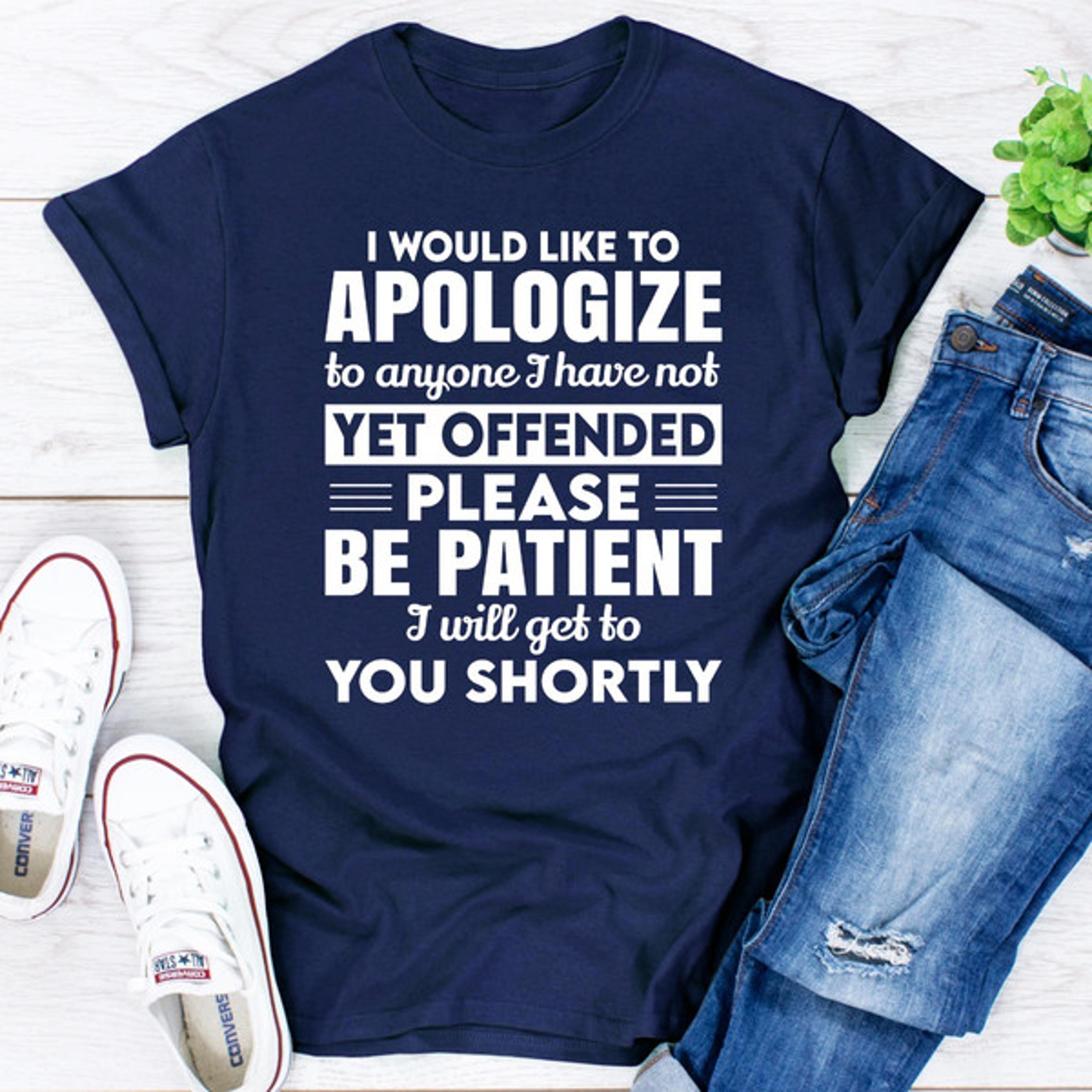 I Would Like To Apologize To Anyone I Have Not Yet Offended 0.jpg