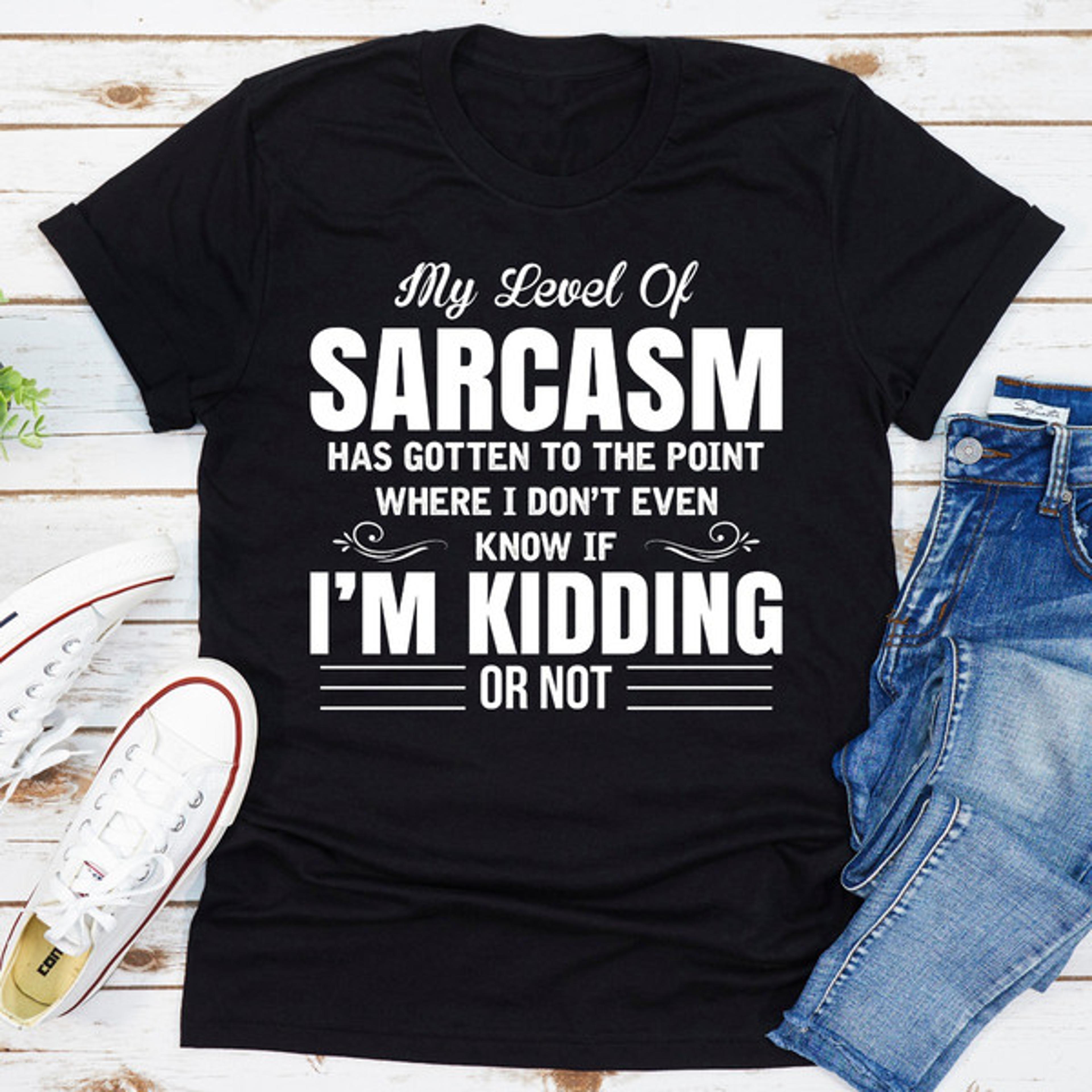 my level of sarcasm