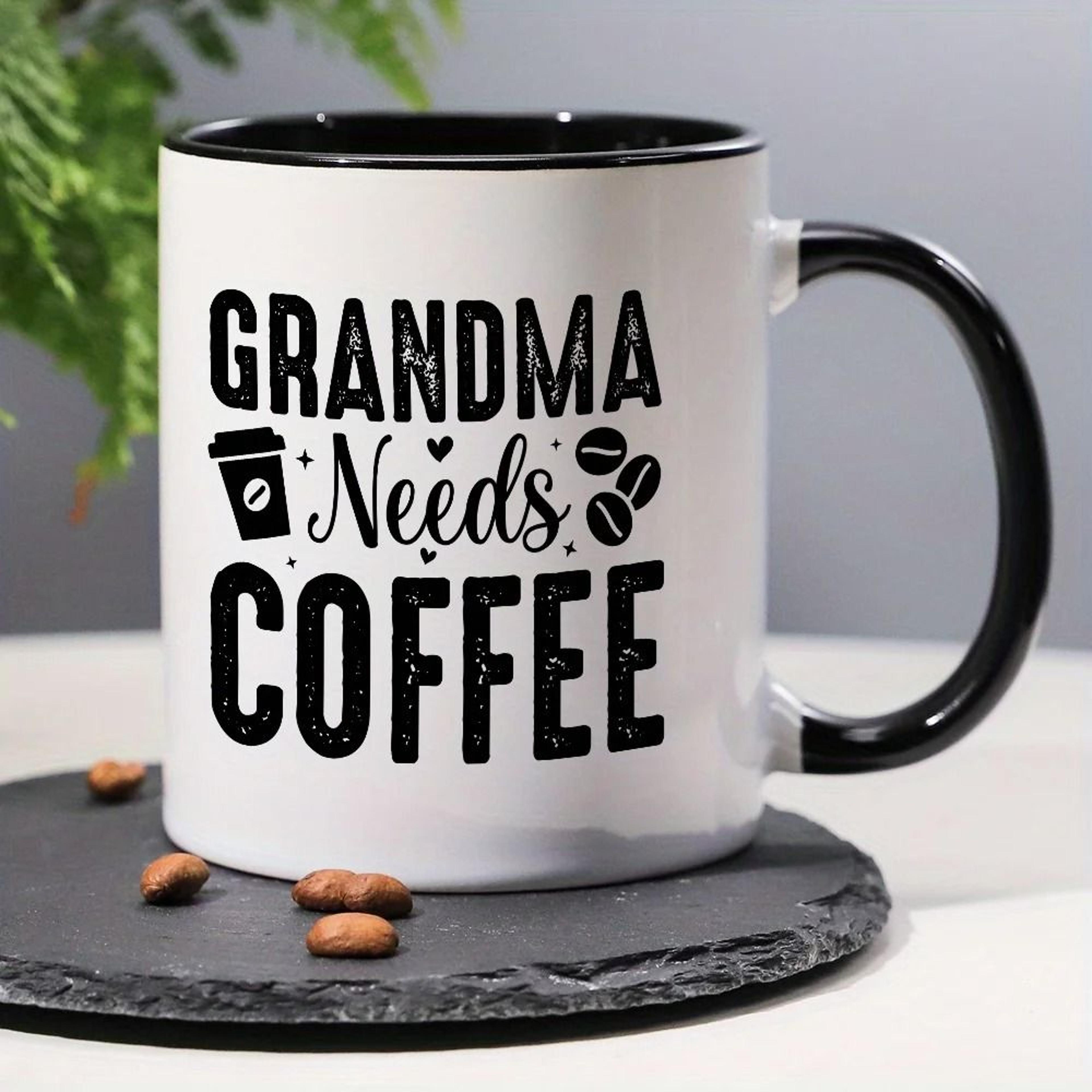 Grandma Needs Coffee Mug Funny Ceramic Coffee Cup Gift For Grandma 4