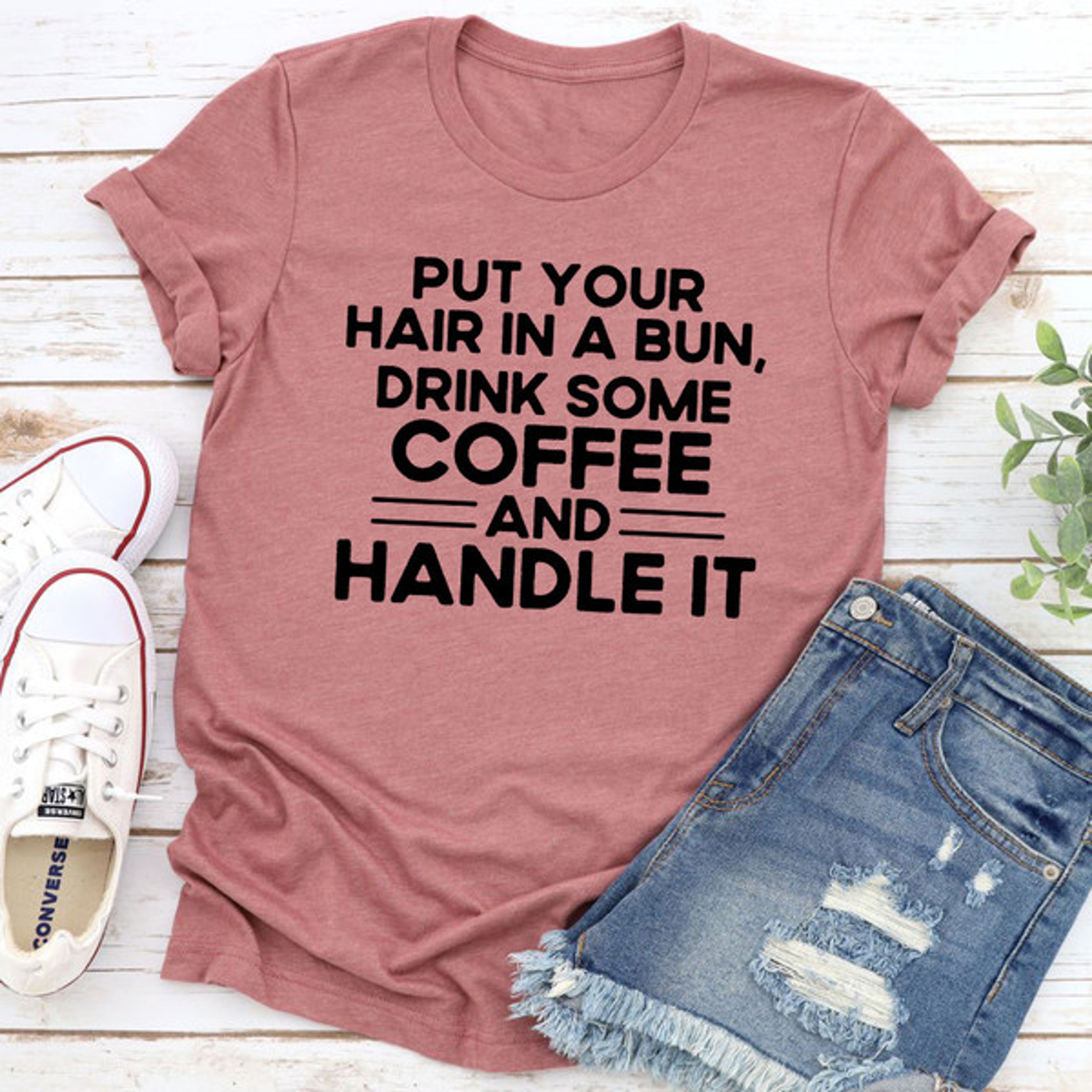 Put Your Hair In A Bun T-Shirt 0.jpg