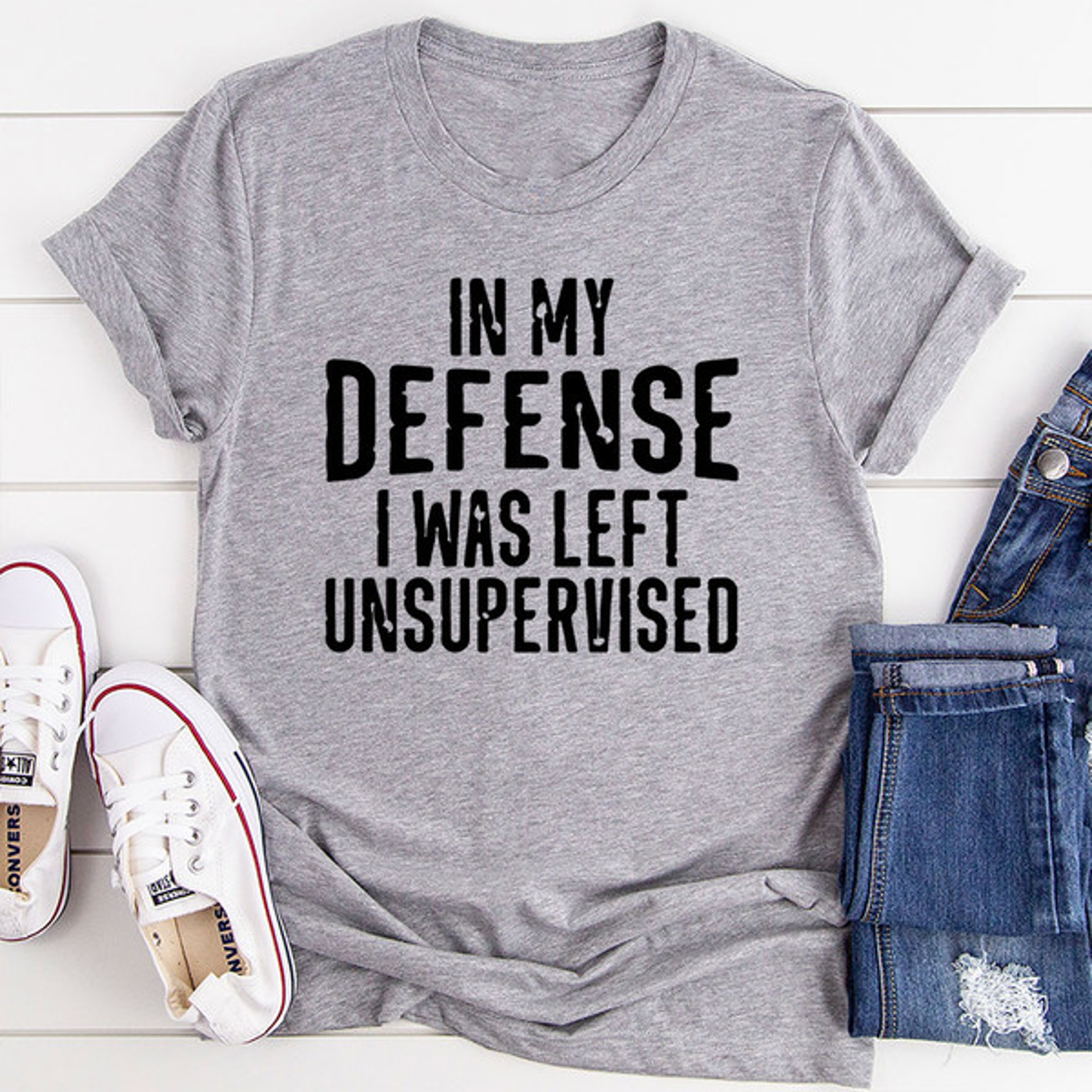 In My Defense I Was Left Unsupervised T-Shirt (2).jpg