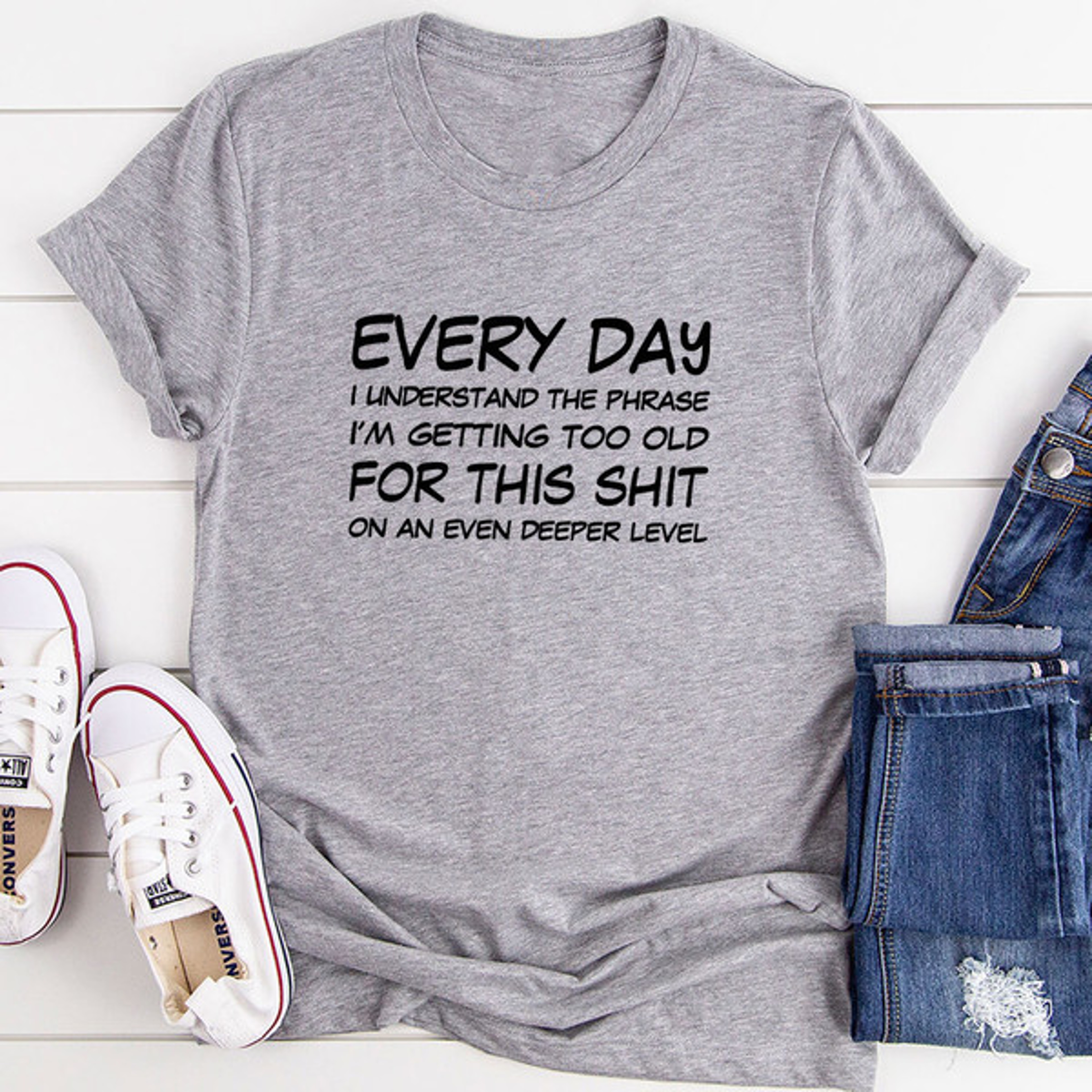 I'm Getting Too Old T-Shirt.jpg