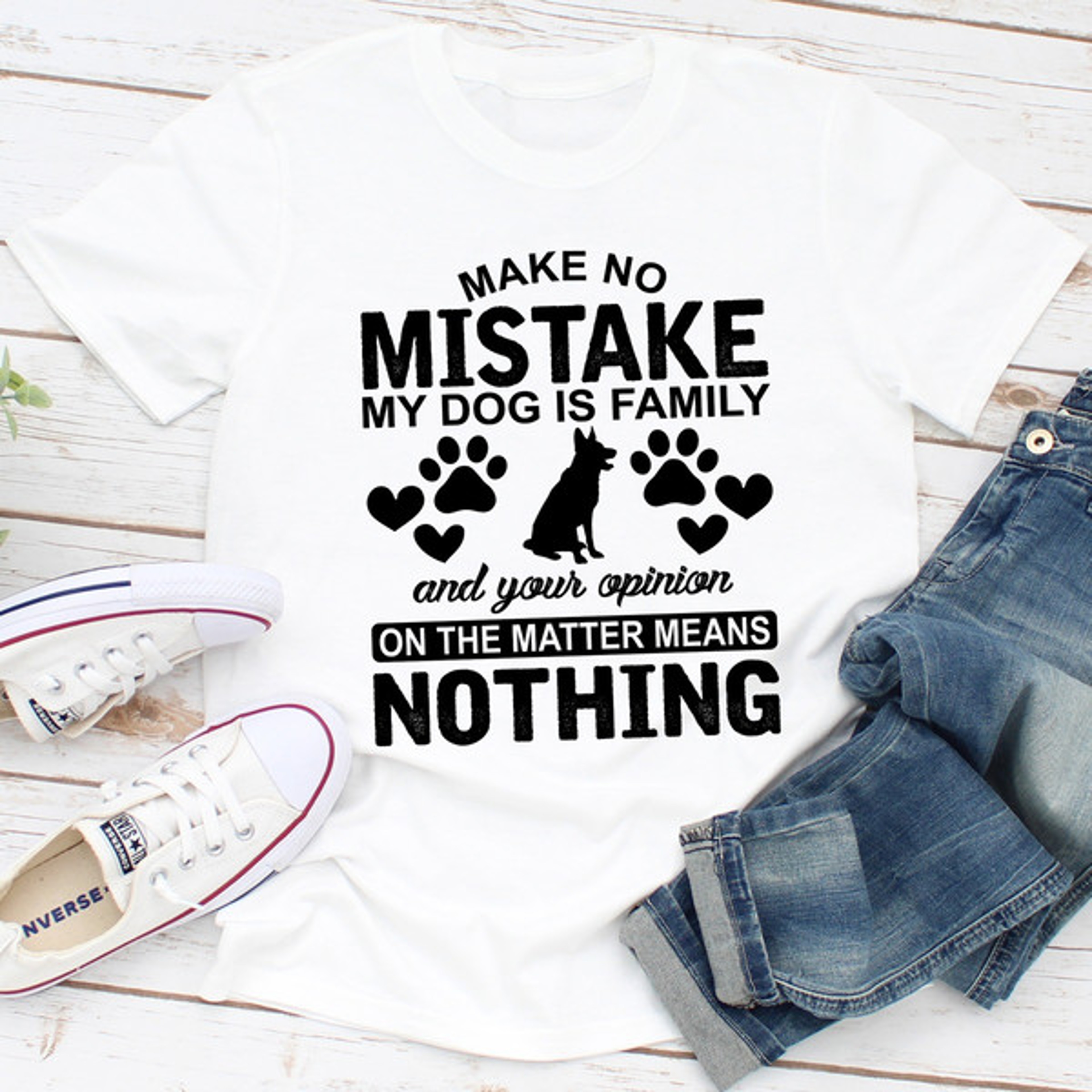 Make No Mistake My Dog Is Family ..jpg