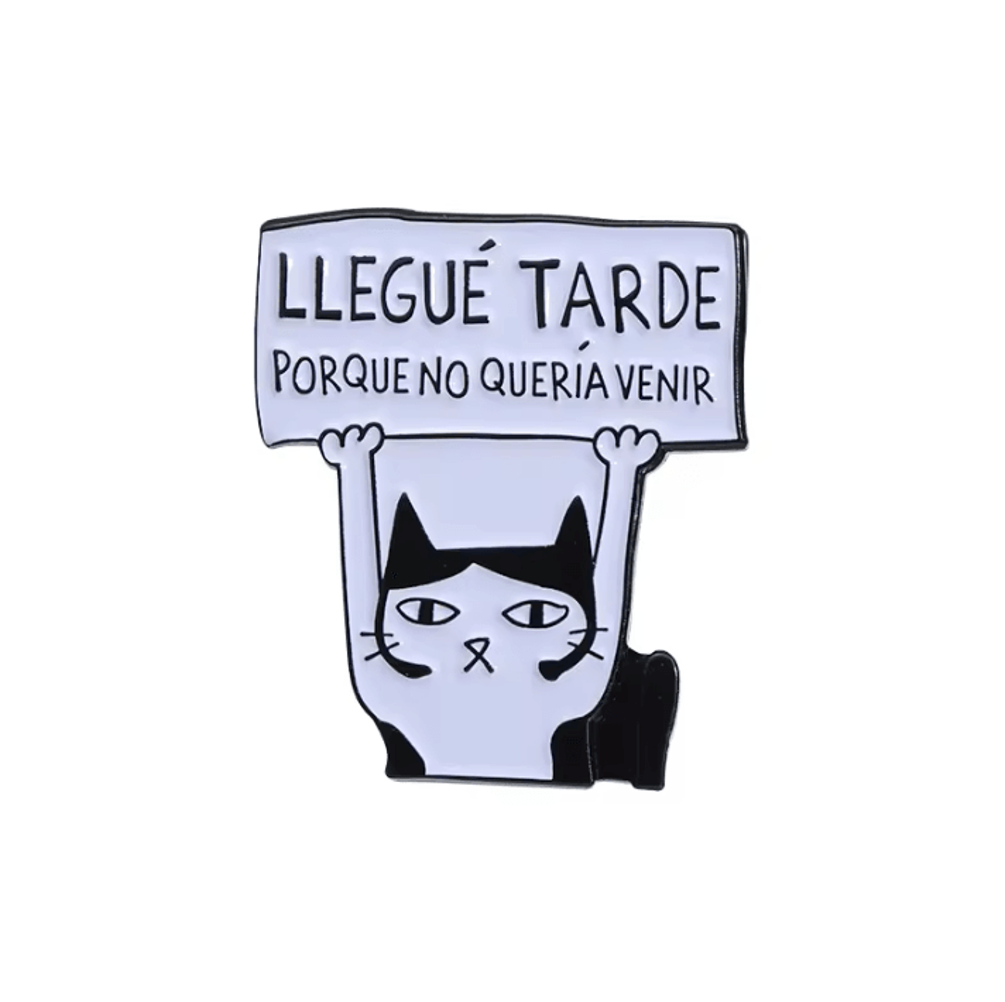 Tarde Porque No Queria Venir Cartoon Enamel Pin  Funny Spanish Cat Brooch For Lapel Backpack Badge  8