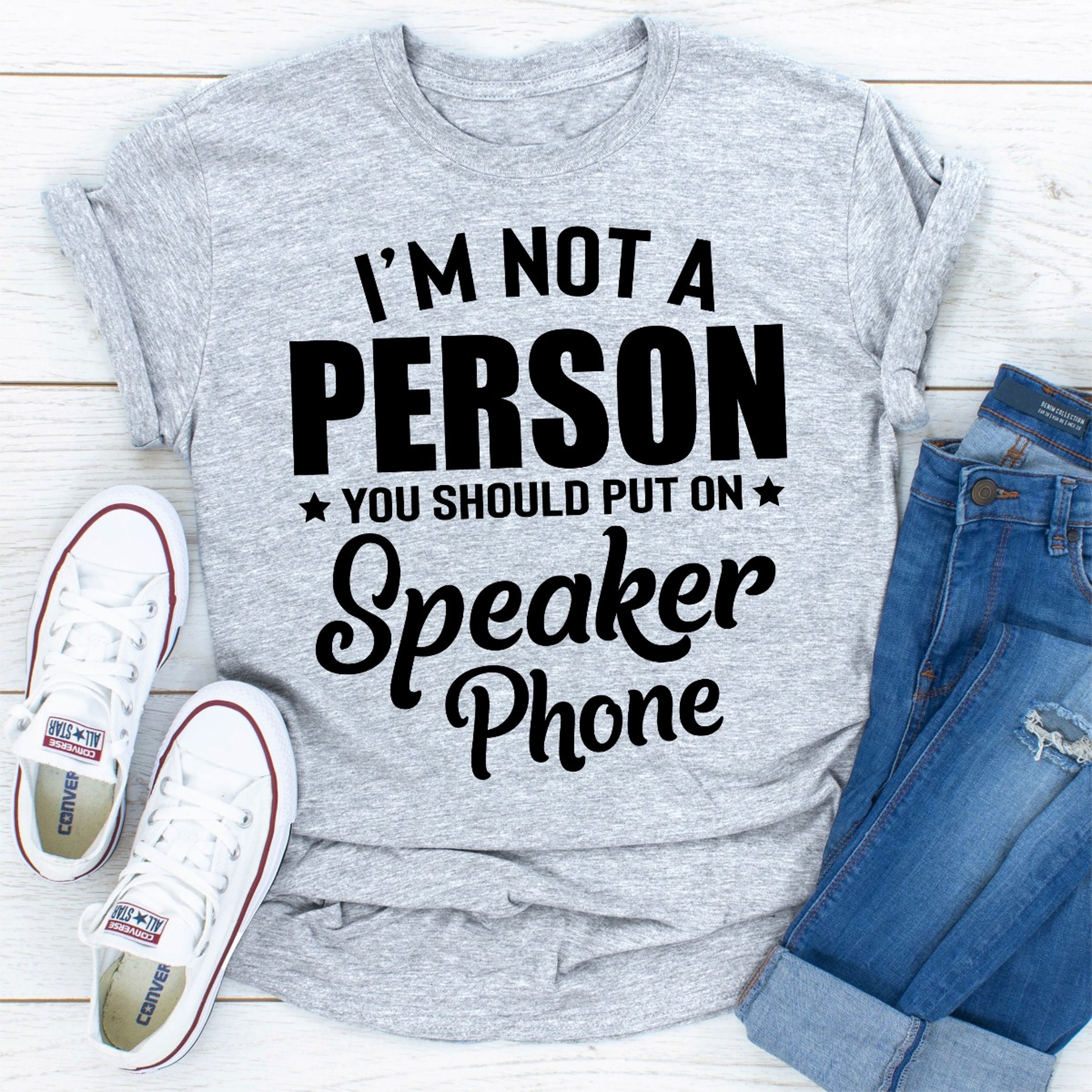 I'm Not A Person You Should Put On Speaker Phone – view 32