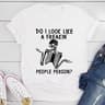 Do I Look Like A Freakin People Person T-Shirt 3.jpg