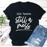 Life Update Still A Mess T-Shirt.jpg