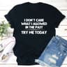 Try Me Today T-Shirt.jpg