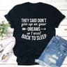 They Said Don't Give Up On Your Dreams T-Shirt 1.jpg