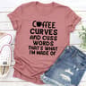 Coffee Curves & Cuss Words T-Shirt.jpg