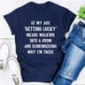 At My Age Getting Lucky T-Shirt (2).jpg