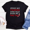 Sweet But Twisted Does That Make Me A Candy Cane T-Shirt 1.jpg