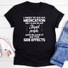 I Need To Go On Medication T-Shirt 1.jpg