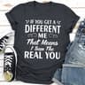 If You Get A Different Me That Means I Saw The Real You (5).jpg