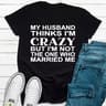 My Husband Thinks I'm Crazy ..jpg