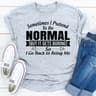 Sometimes I Pretend To Be Normal (3).jpg