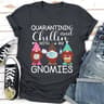 Quarantinin' And Chillin With My Gnomies (4).jpg